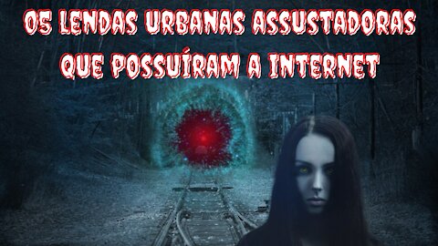 05 lendas urbanas assustadoras que possuíram a internet