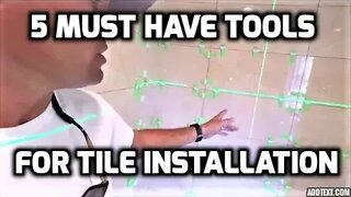 5 Must Have Tools for Tile Installation