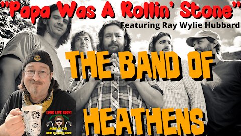 The Band of Heathens - Papa Was a Rollin' Stone (Featuring Ray Wylie Hubbard) | REACTION