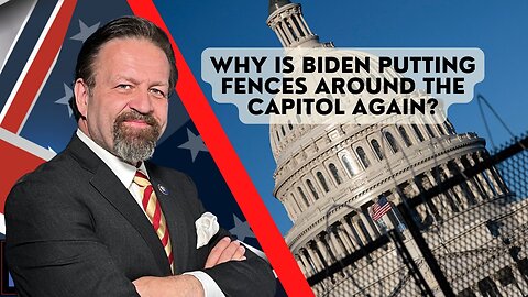 Why is Biden putting fences around the Capitol again? Matt Boyle with Sebastian Gorka