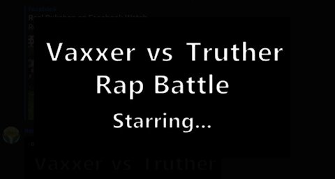 Vaxer vs Truther Rap Battle