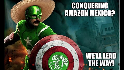 E315: 🎓 HOW TO WIN ON AMAZON MEXICO & WIDER LATAM
