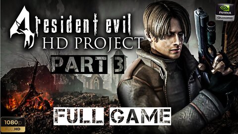 Resident Evil 4 HD Project Part 3 Gameplay Walkthrough No Commentary (nvidia quadro 4000 Full Game