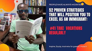 52 Proven Strategies That Will Position You to Excel as an Immigrant #41 Take Vacations Regularly