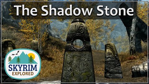 The Shadow Stone | Skyrim Explored