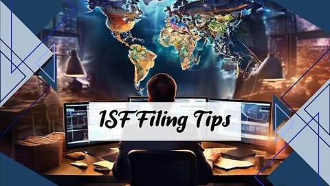 Mastering ISF Importer Responsibilities: Key Steps for a Smooth Import Process!