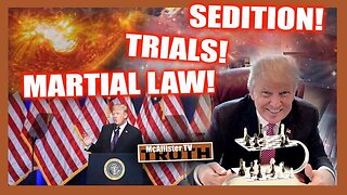 INDICTMENTS! TRIALS! SEDITION! MARTIAL LAW! MASSIVE CHANNEL UPDATES! WAR!