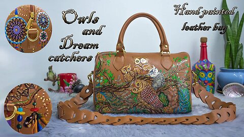 Owls and Dreamcatchers, my first commissioned hand painted leather bag for 2023 | Time lapse process