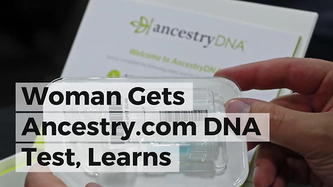 Woman Gets Ancestry.com DNA Test, Learns Horrifying Truth About Her Real Father