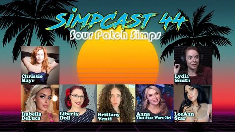 SimpCast 44 Lydia aka Sour Patch Lyds, Liberty Doll, Chrissie Mayr, Brittany Venti, LeeAnn Star