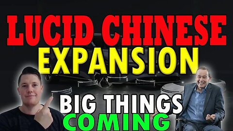 Lucid Chinese EXPANSION │ $8's Coming for Lucid ⚠️ Lucid Investors Must Watch