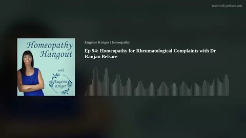 Ep 94: Homeopathy for Rheumatological Complaints with Dr Ranjan Belsare