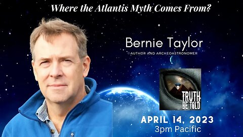Where the Atlantis Myth Comes From? with Bernie Taylor