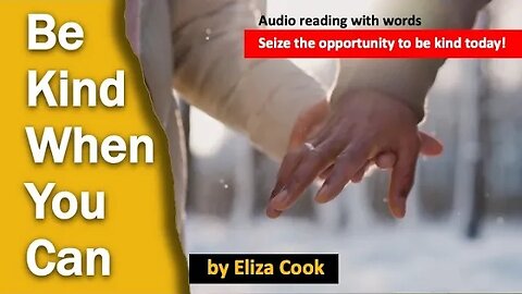 Be Kind When You Can by Eliza Cook (Audio reading)