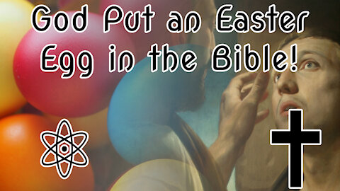 God Put an Easter Egg in the Bible! Let Me Explain Why |✝⚛