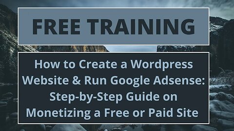 Create a Wordpress Website & Run Google Adsense Step by Step Guide on Monetizing a Free or Paid Site