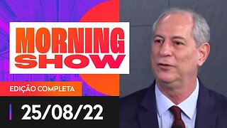 CIRO NA JOVEM PAN / LULA E BOLSONARO VÃO AOS DEBATES? - MORNING SHOW - 25/08/22