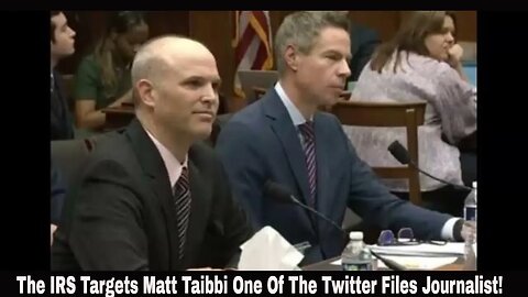 The IRS Targets Matt Taibbi One Of The Twitter Files Journalist!
