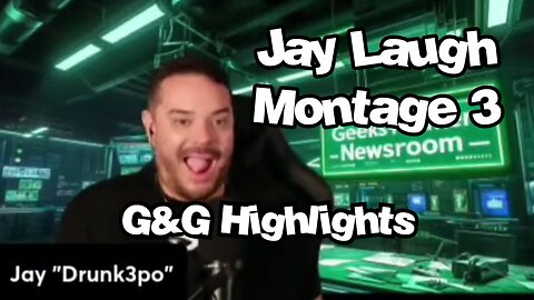Jay Laugh Montage 3 - Geeks and Gamers Highlights