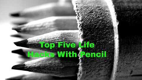 Top 5 Life Hacks With Pencils