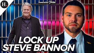 EPISODE 291: The Regime Wants to Lock Up Steve Bannon This Week