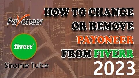 How to Change Payment Method on Fiverr - Change or Remove Payoneer from Fiverr | Update 2023