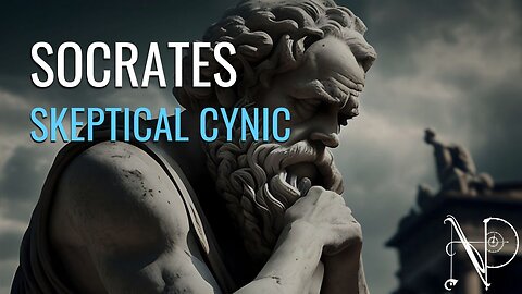 Socrates, skeptical cynic!
