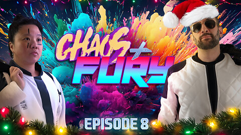 CHAOS & FURY | Episode 08: A Very Chaotic Christmas... (Edited Replay)