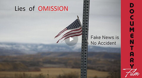 Documentary: Lies of Omission