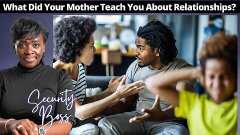 Relationship Dysfunction Solutions Part #1 | What Did Your Mother Teach You About Relationships?