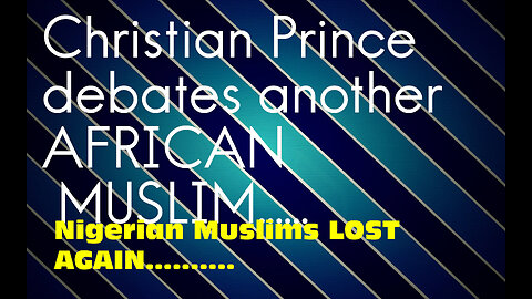 Christian Prince VS Nigerian muslim