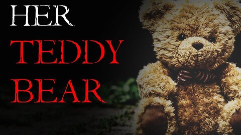 "I Made A Teddy Bear For My Daughter" | New Creepypasta Story