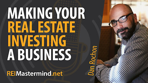 Making Your Real Estate Investing a Business with Dan Rochon #258