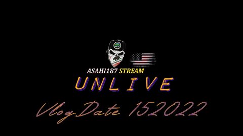 Asahi187 Stream UNLIVE Vlog Date: 152022 | Disqualifying Republicans for ‘Insurrection’