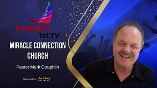 Radical Kingdom Living Episode 11 (Miracle Connection Church with Pastor Mark Coughlin)