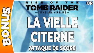 Rise of the Tomb Raider - Attaque de score en OR - LA VIELLE CITERNE [FR PS4]