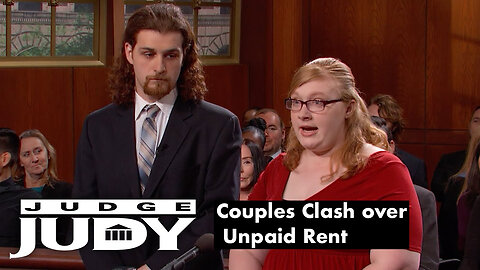 Couples Clash over Unpaid Rent | Judge Judy