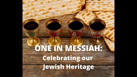One In Messiah - Celebrating our Jewish Heritage - Lesson 1 - Jewish Heritage vs Jewish Roots