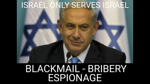 Our Greatest Ally: Tales of Blackmail, Bribery, & Espionage. Israel's Infiltration of US Gov.