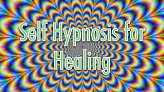 Hypnotize Yourself to Heal Yourself