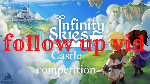 A follow up video of Infinity Skies castle competition week 5