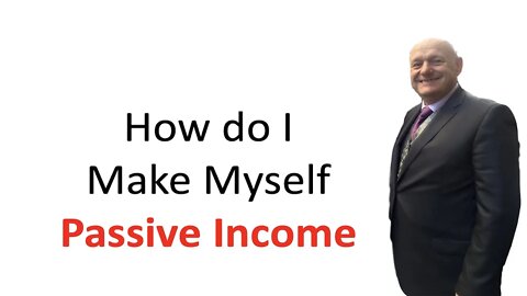How do I Make Myself Passive Income