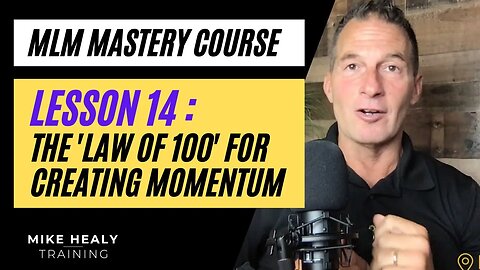 MLM Mastery Course Lesson 14 | The Law of 100 for Momentum