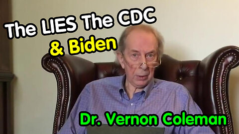 Dr Vernon Coleman - The Lies The CDC And Biden - 7/16/24..