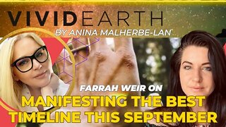 APOCOLYPSE OR BLISS: HOW WE CAN MANIFEST THE BEST TIMELINE THIS SEPTEMBER, w/ Farrah Weir