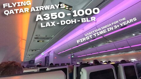 Qatar Airways A350-1000 (First Time On Qatar) | Los Angeles - Doha - Bengaluru [Trip Report] -15hrs