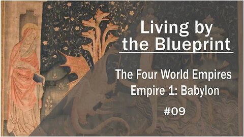 Prophecy Class 09: The Four World Empires - Empire 1: Babylon