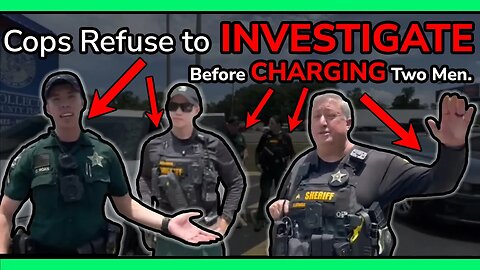 Tyrant Cops Refuse to Investigate Before Charging
