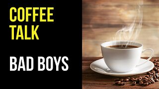 Coffee Talk - Bad Boys