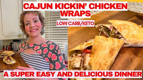 The Easy 10 Minute Dinner - Cajun Kickin Chicken Wraps | Low Carb | Keto